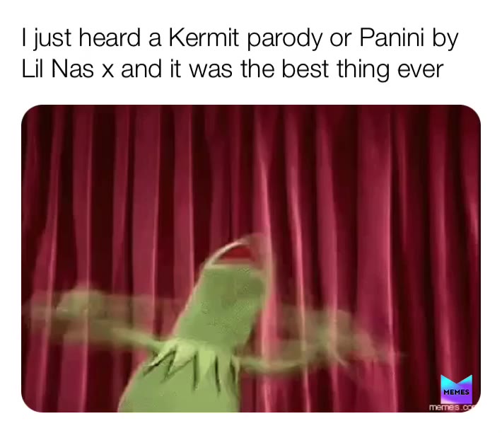 Look it up on YouTube it’s good asf  #panini  #kermit  #parody