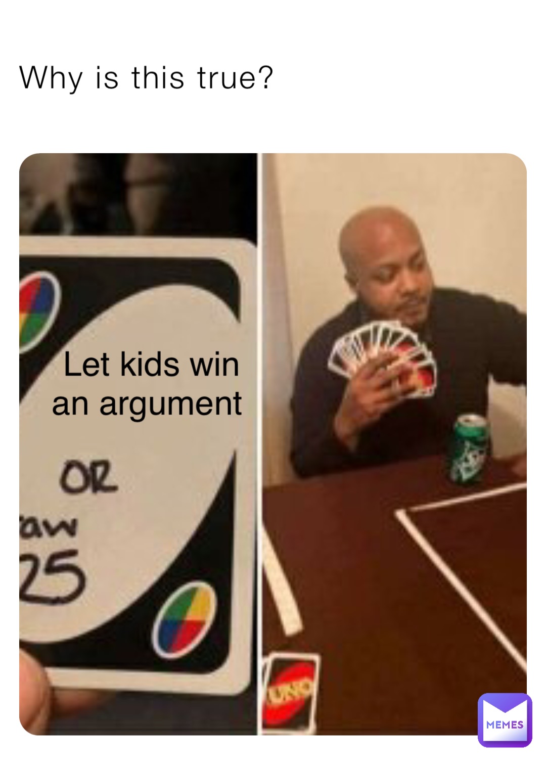 Why is this true? Let kids win an argument