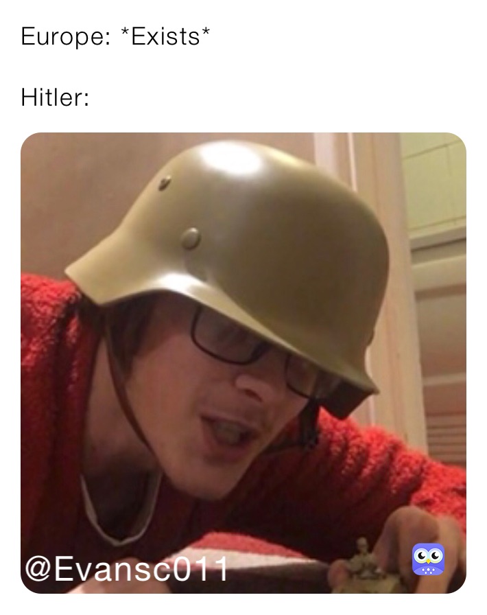 Europe: *Exists*

Hitler: