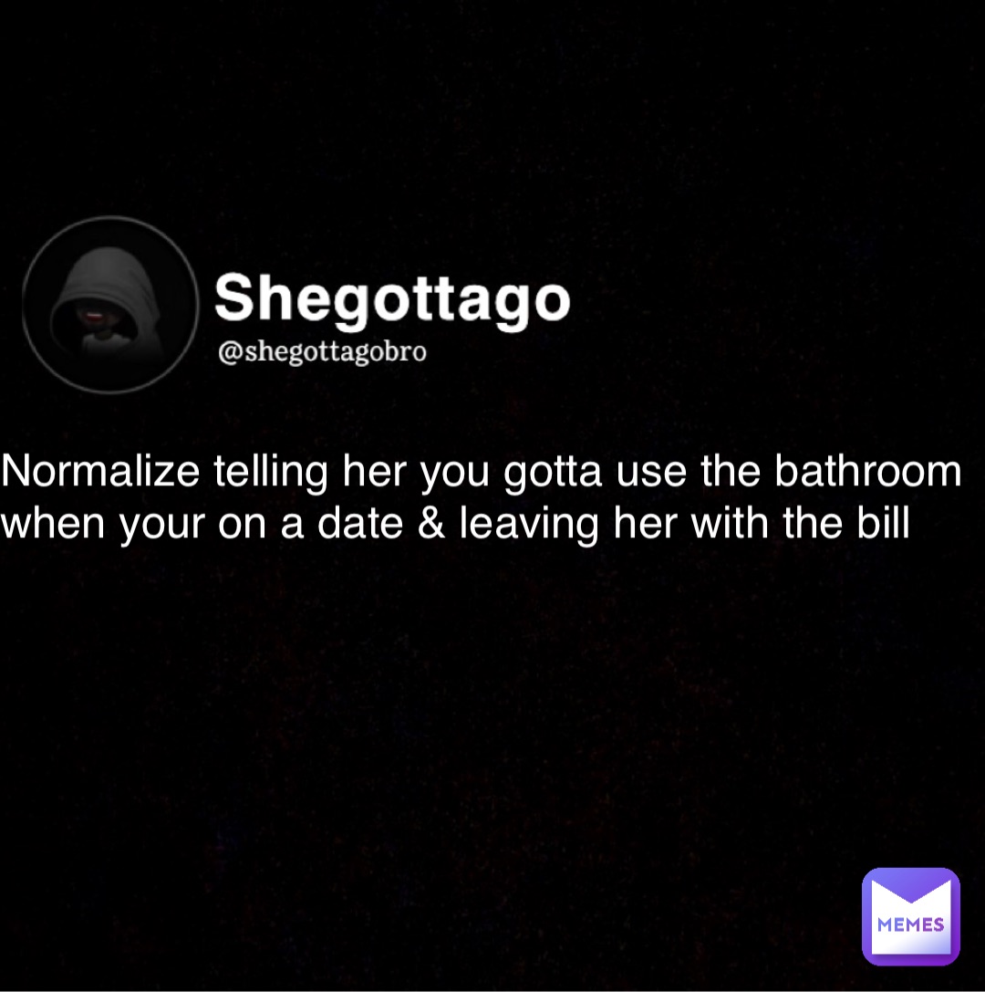 Meme by shegottagobro