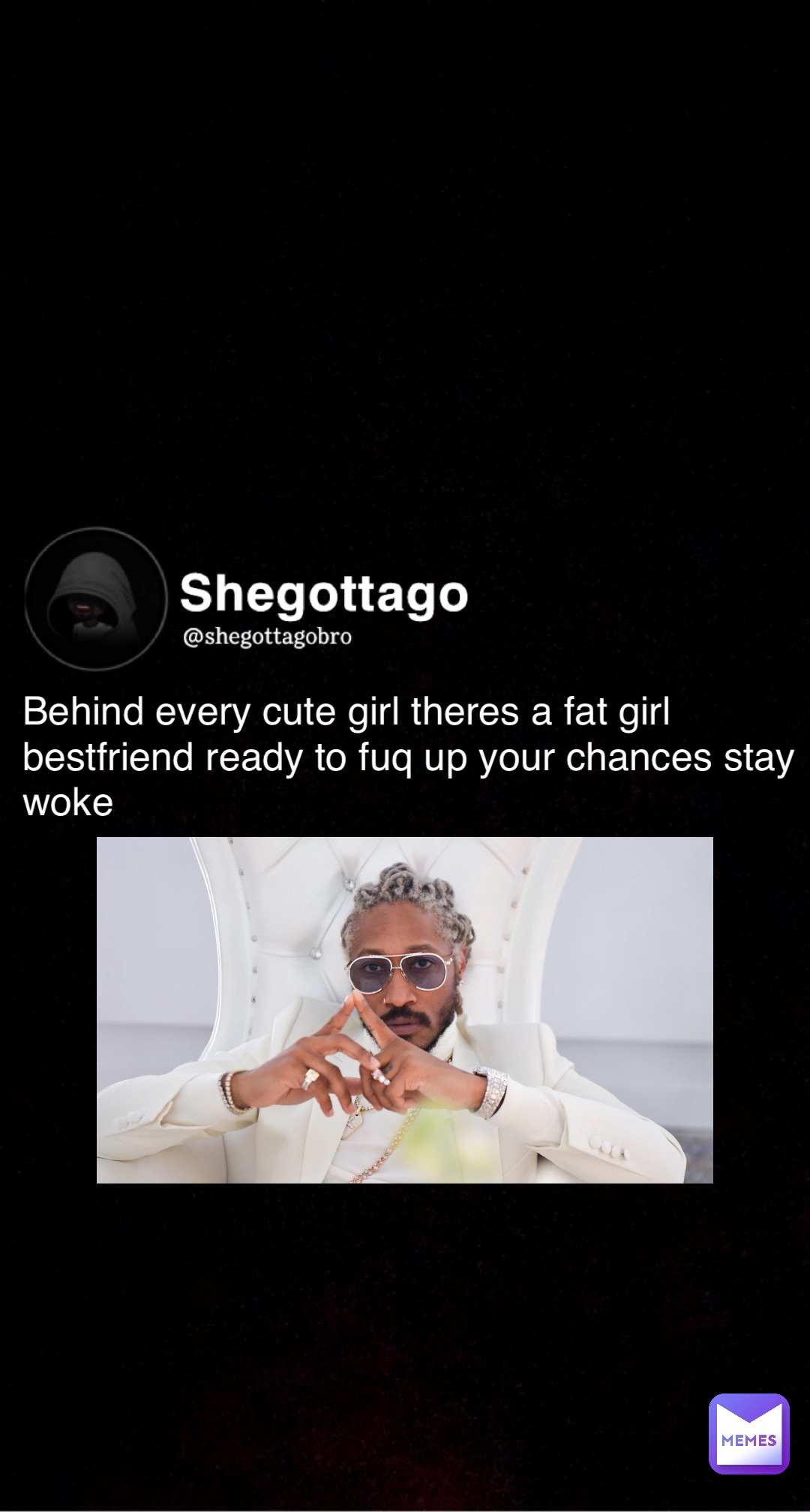 Meme by shegottagobro