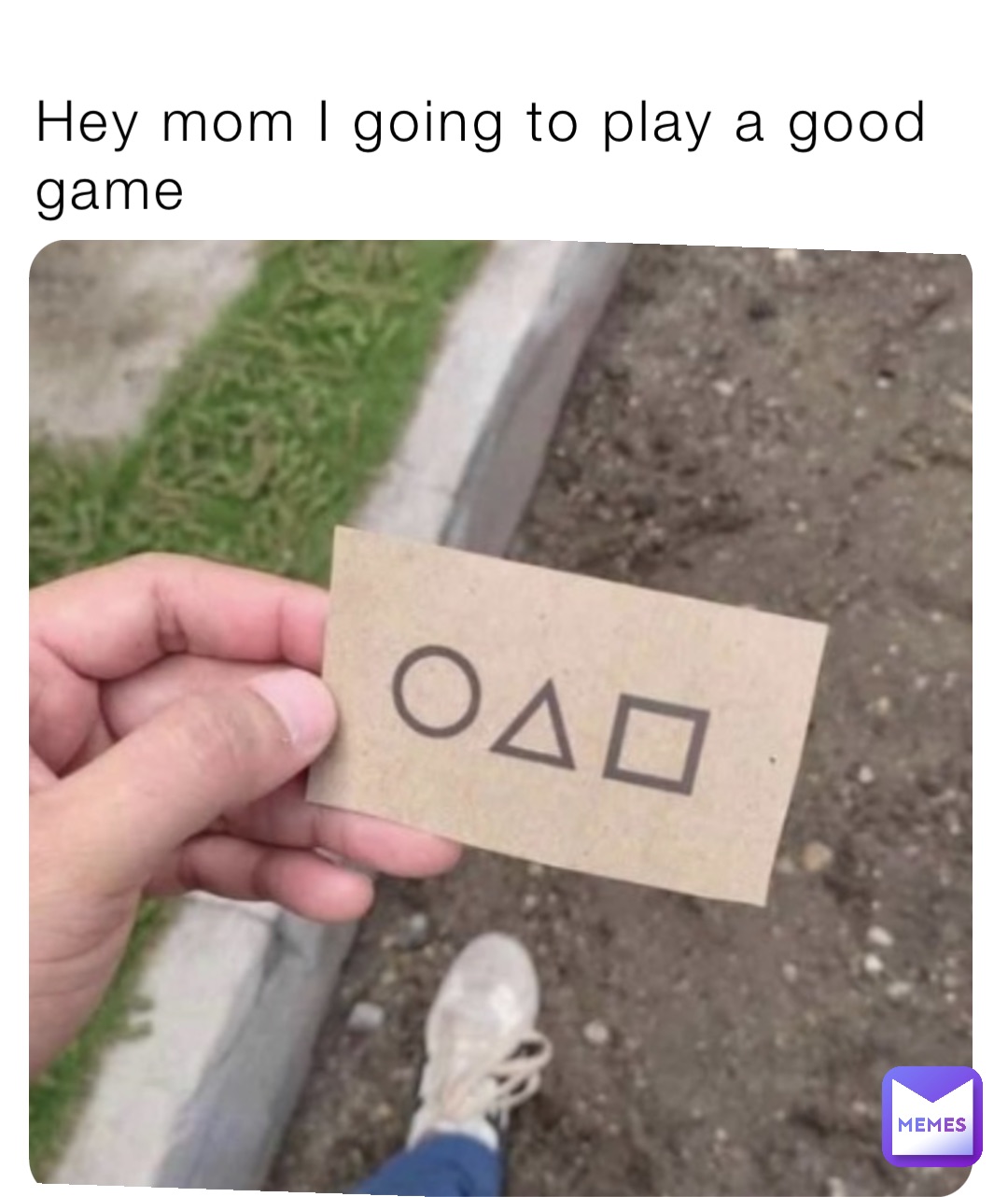 Hey mom I going to play a good game