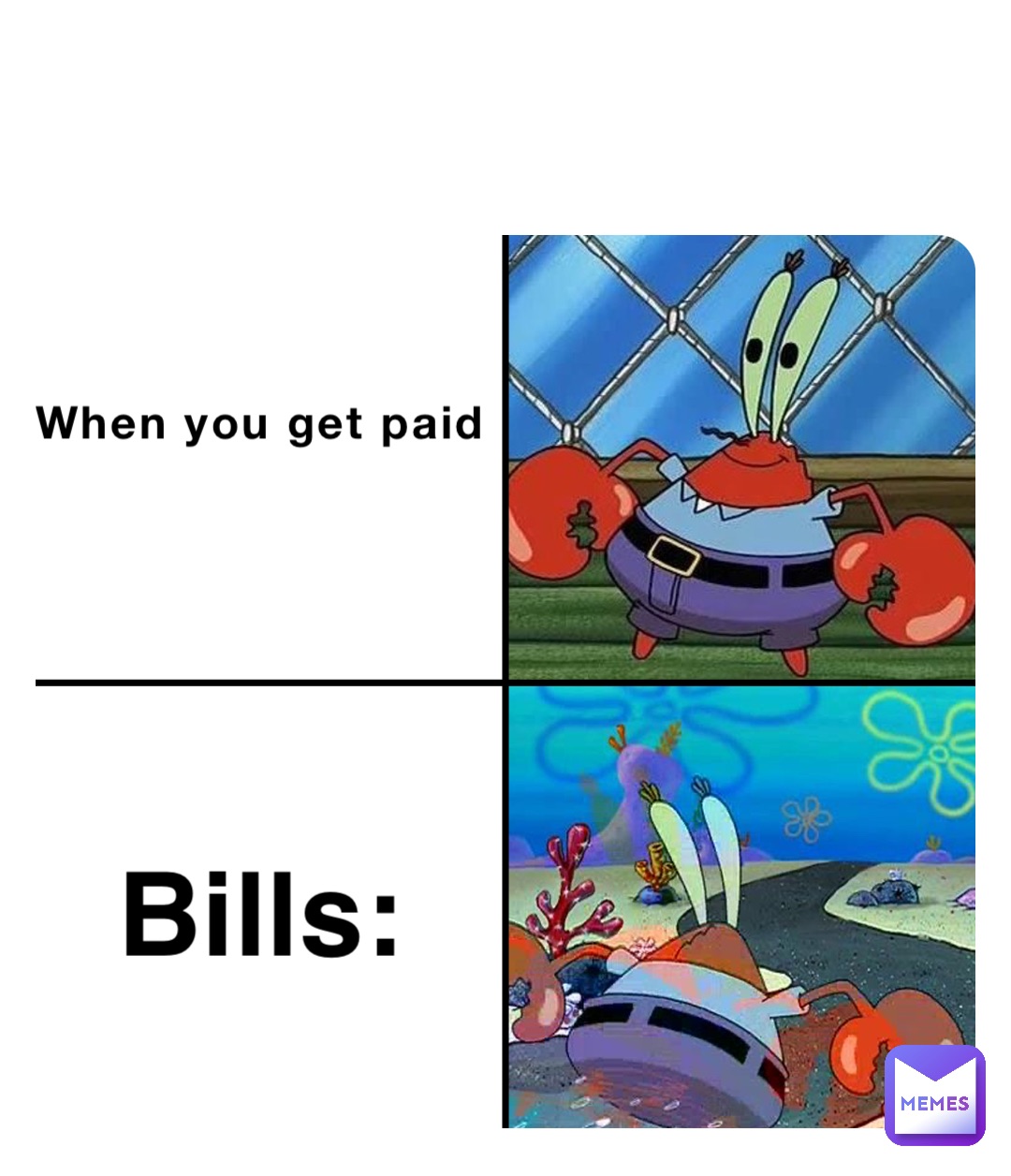 When you get paid Bills: