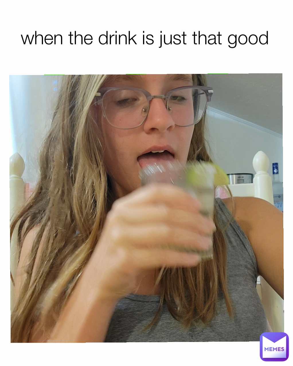 when the drink is just that good