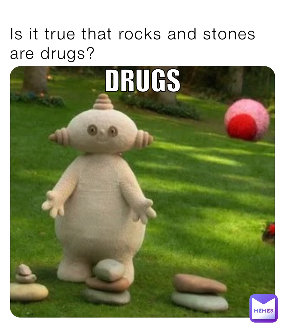 is-it-true-that-rocks-and-stones-are-drugs-9iezra3at2-memes