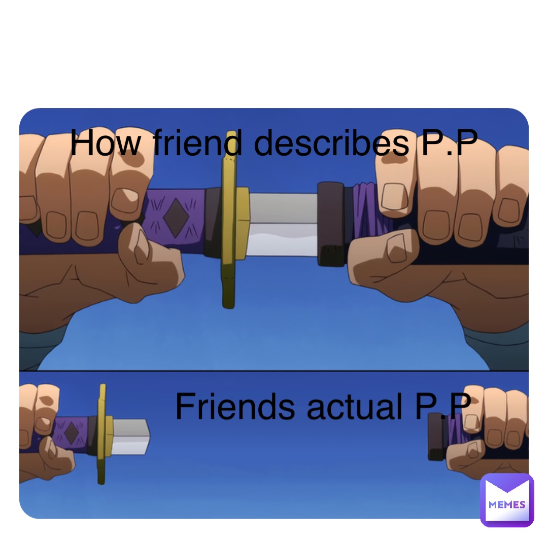 Double tap to edit How friend describes P.P Friends actual P.P