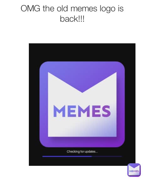 OMG the old memes logo is back!!!
