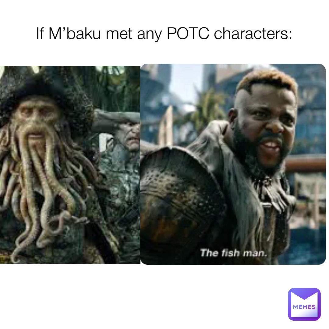 If M’baku met any POTC characters: Double tap to edit
