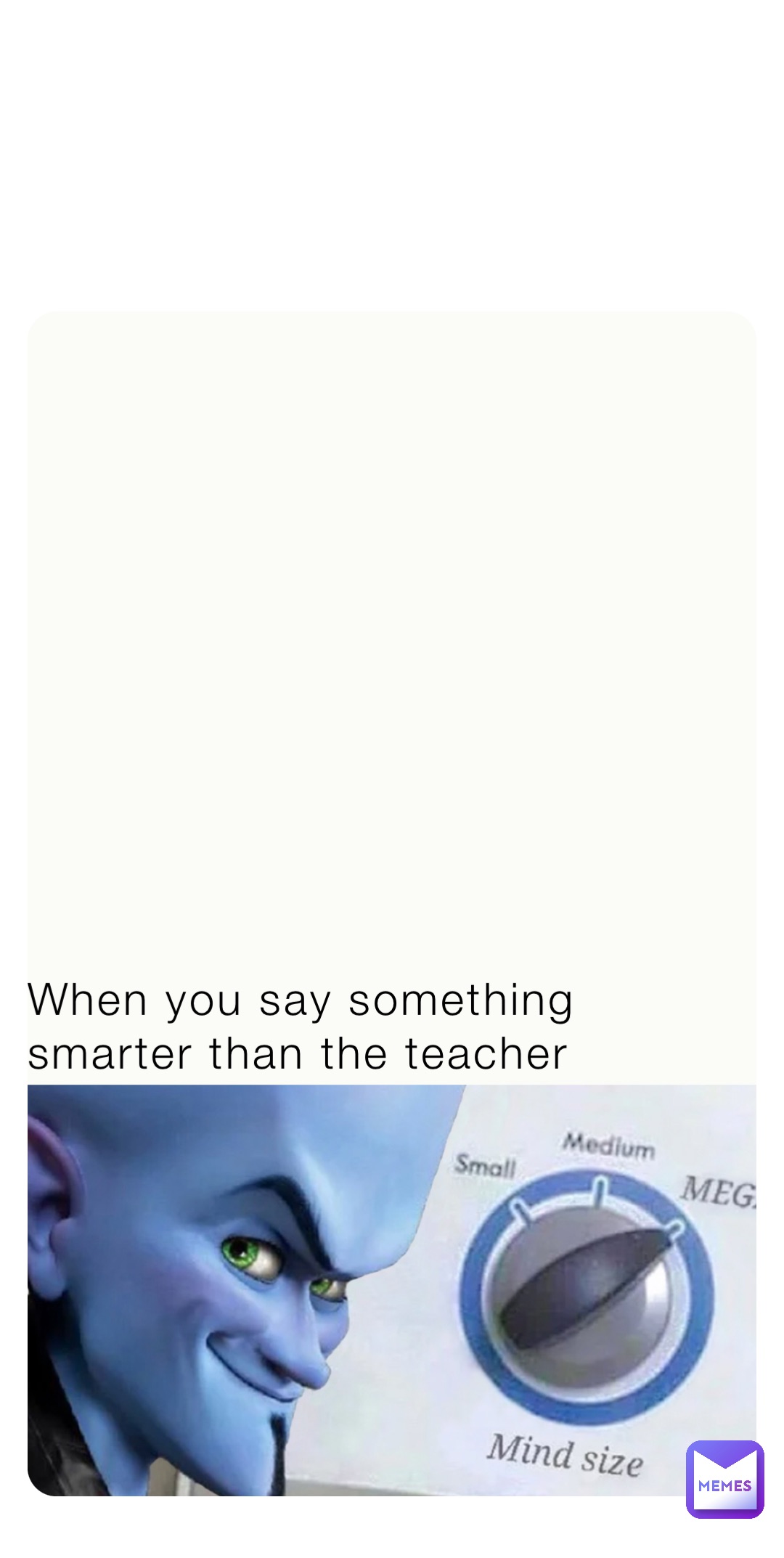When you say something smarter than the teacher