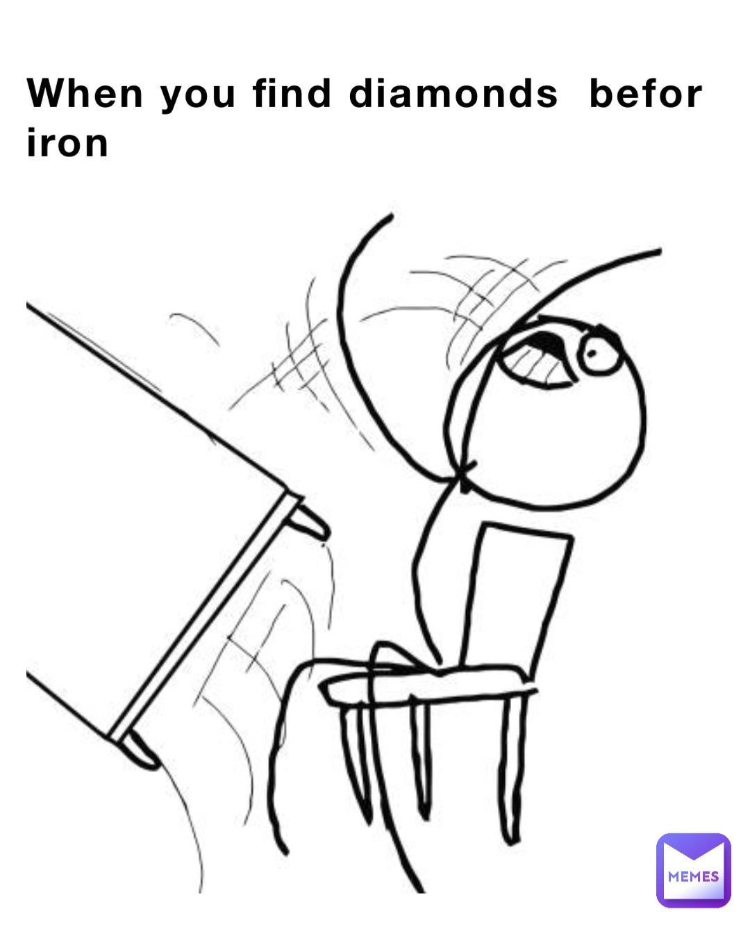 When you find diamonds  befor iron