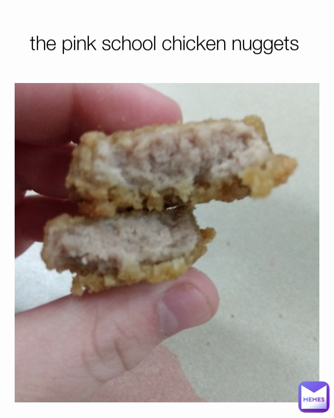 chicken nuggets pink