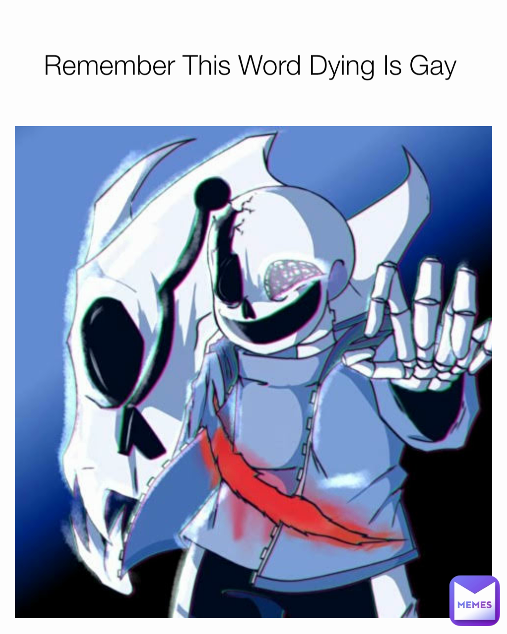 Remember This Word Dying Is Gay 