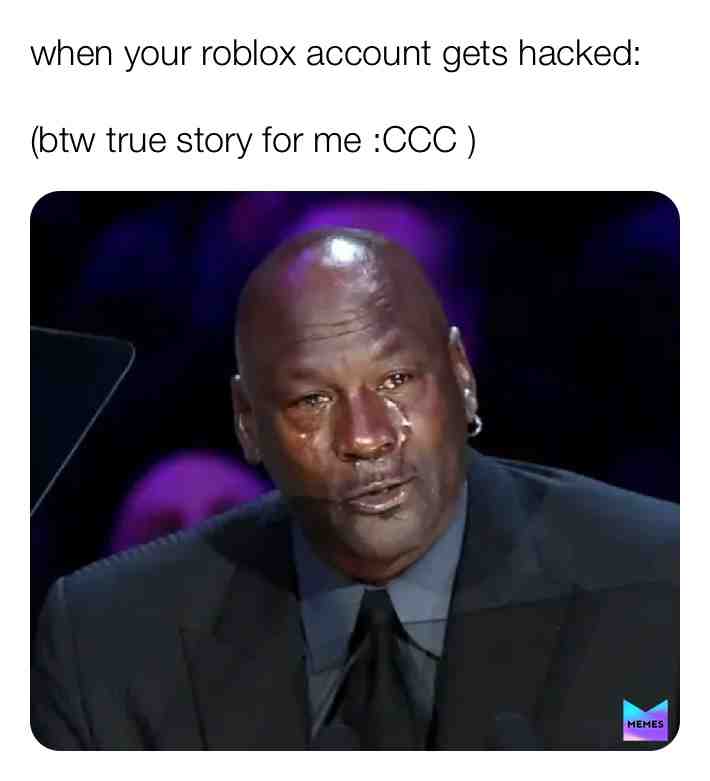 #memesdaily #sadness #relatable #andioop #oof #memers #spillingthetea #quarantine #roblox