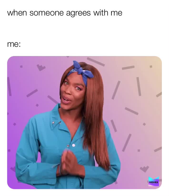I mean like they need a reward   #memesdaily  #relatable  #andioop  #memers  #spillingthetea