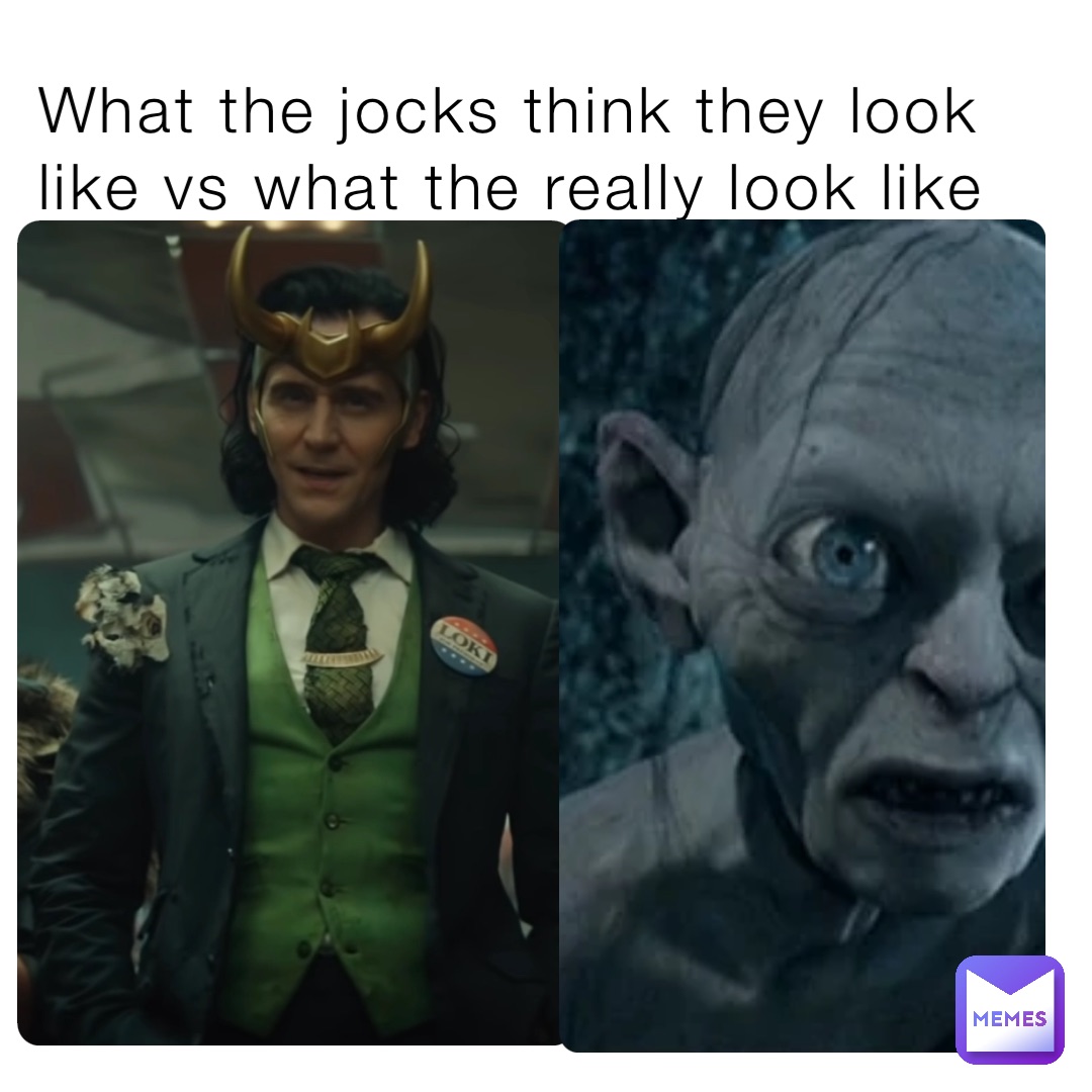 What the jocks think they look like vs what the really look like