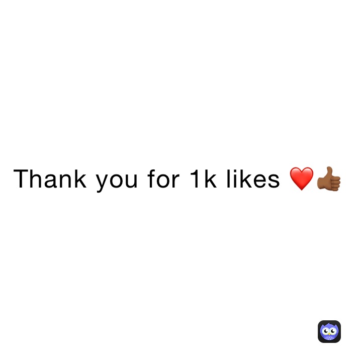 Thank you for 1k likes ❤️👍🏾