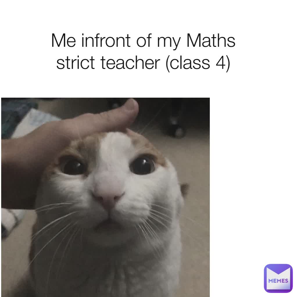 Me infront of my Maths strict teacher (class 4)