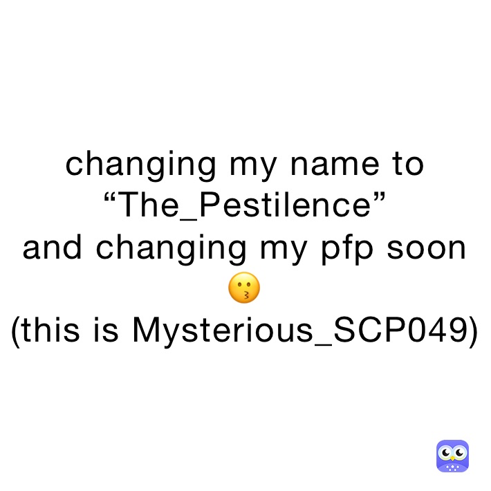 Changing My Name To The Pestilence And Changing My Pfp Soon This Is Mysterious Scp049 The Cure Memes