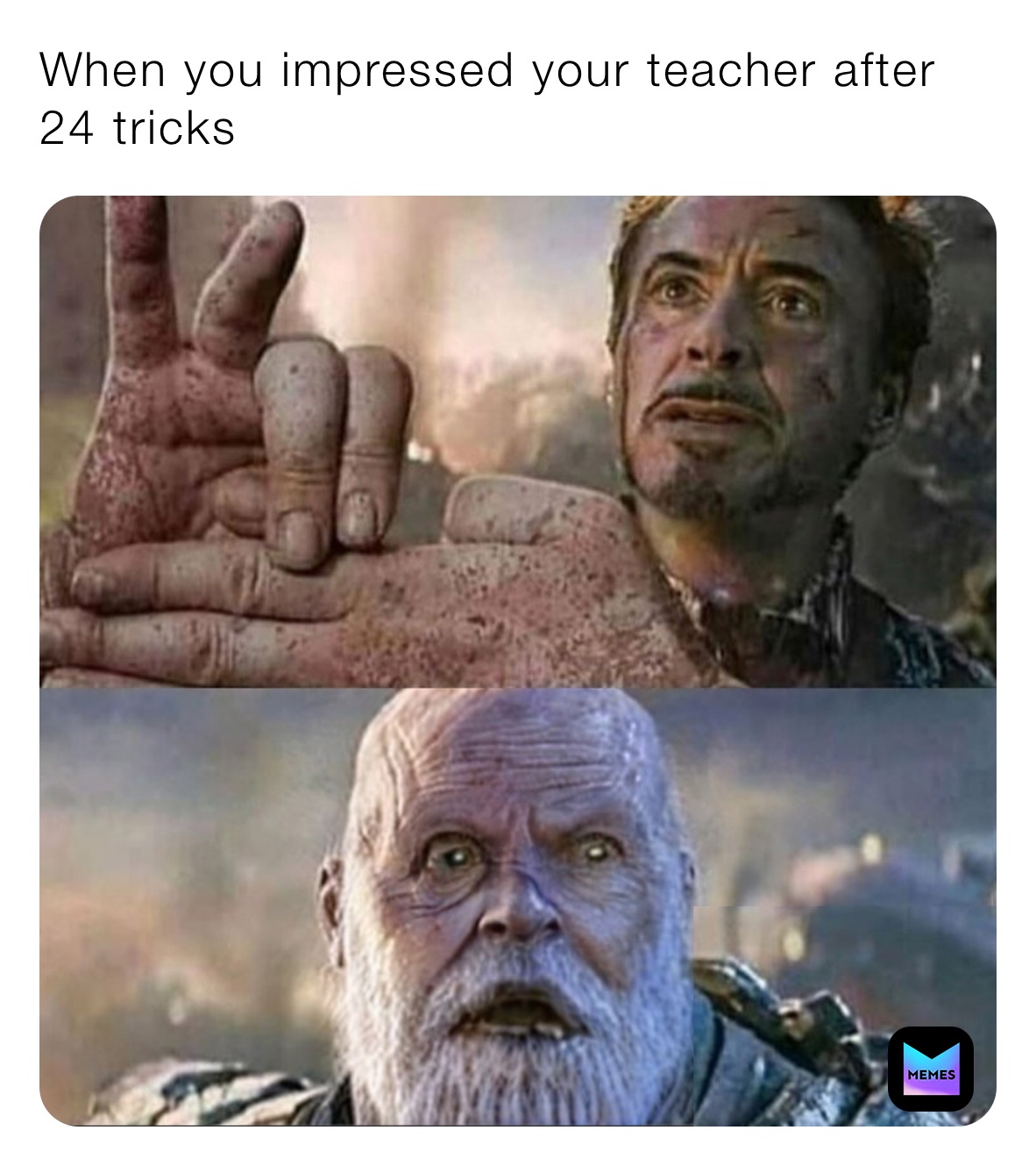 When you impressed your teacher after 24 tricks 