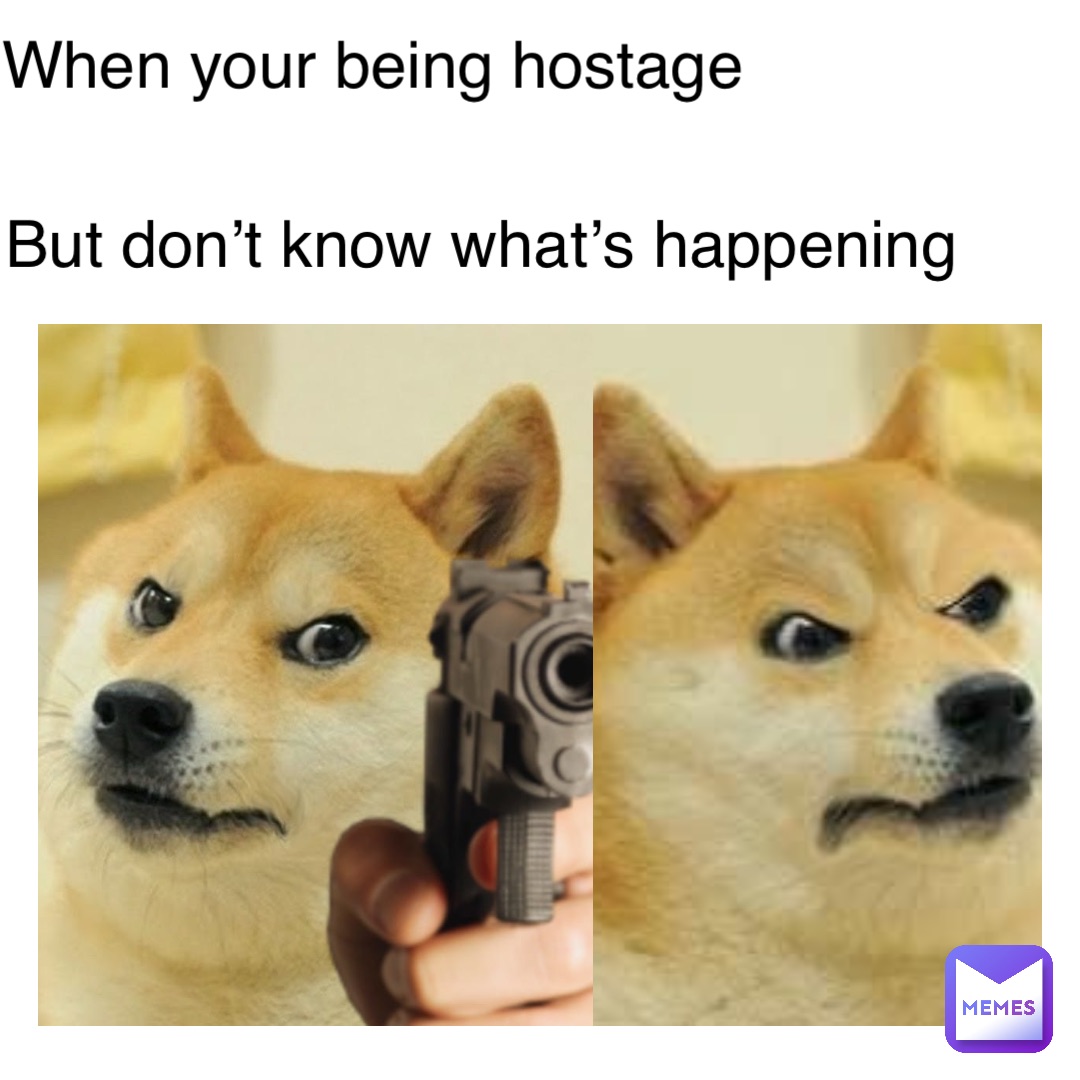 Text Here when your being hostage But don’t know what’s happening