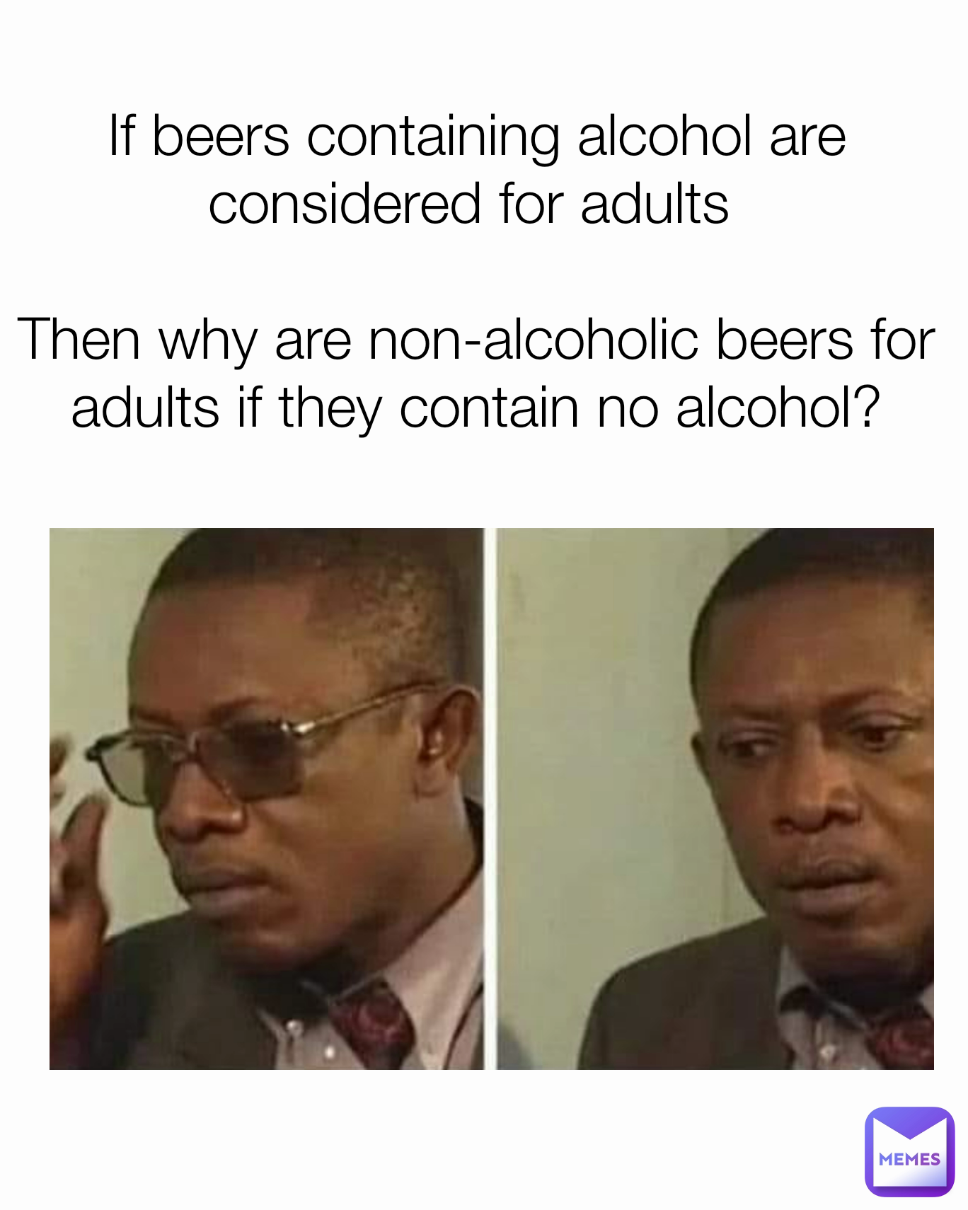 If beers containing alcohol are considered for adults 

Then why are non-alcoholic beers for adults if they contain no alcohol?