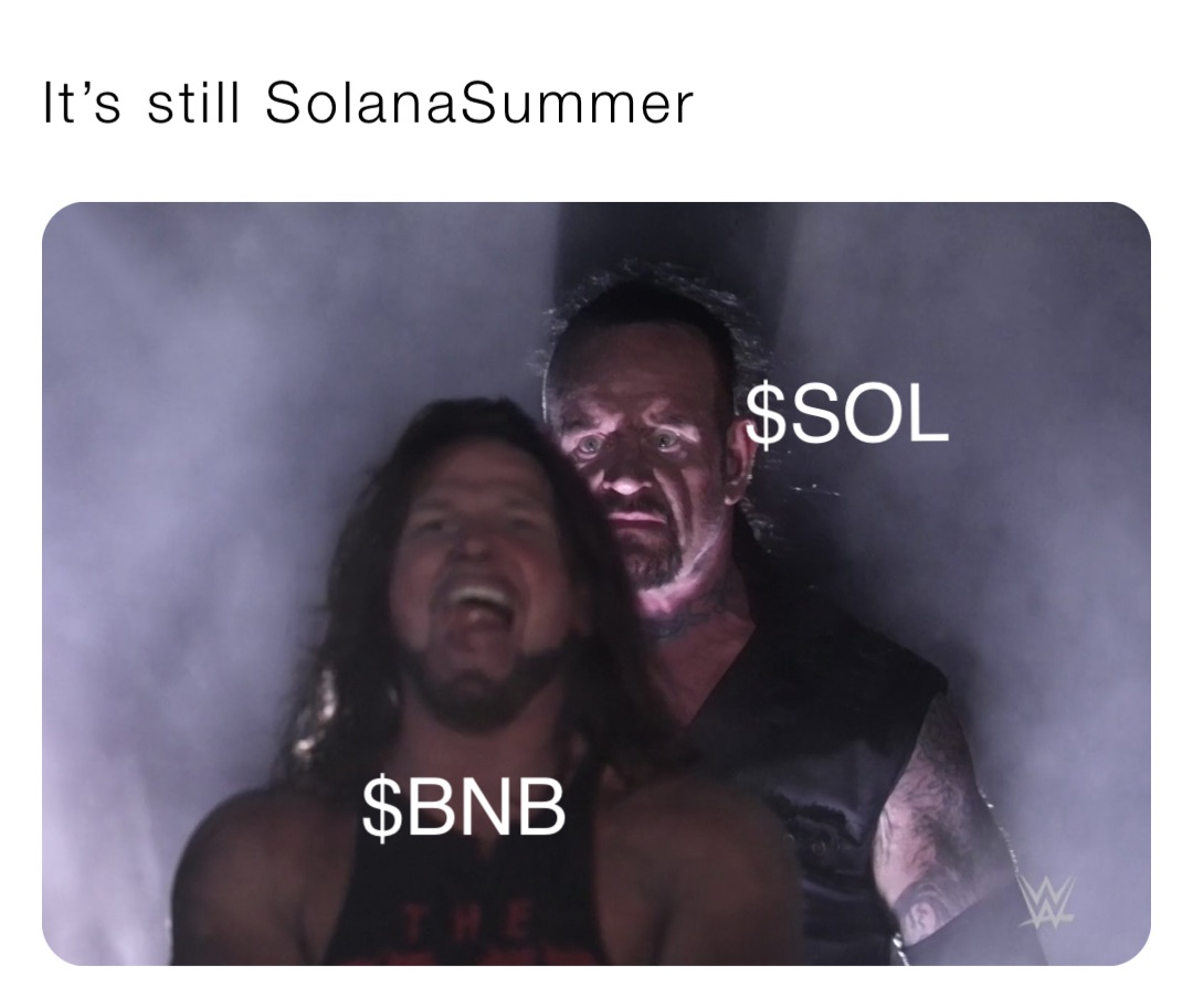 It’s still SolanaSummer $SOL $BNB