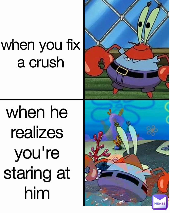 When He Realizes You Re Staring At Him When You Fix A Crush Meme Daily Memes