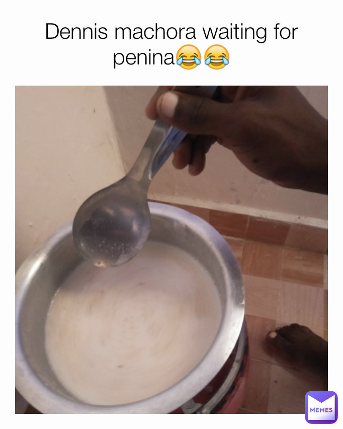 Dennis machora waiting for penina😂😂