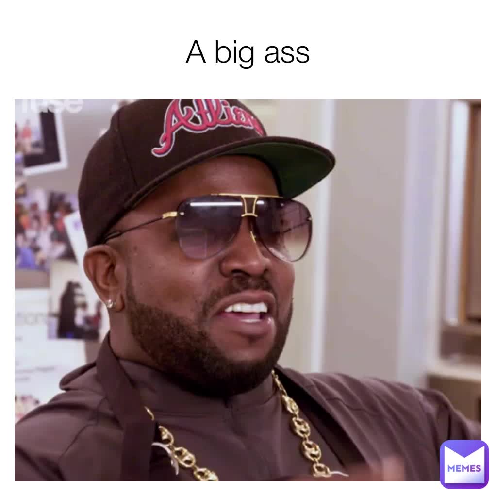 Big Black Old Ass