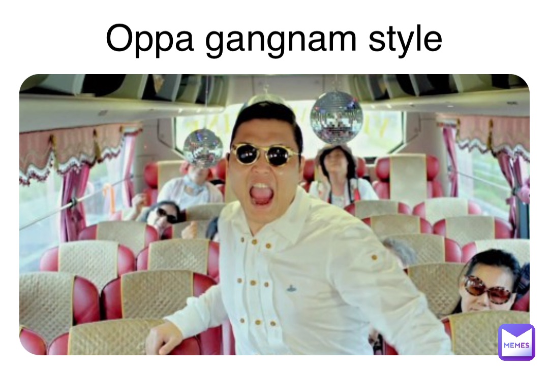 Oppa gangnam style