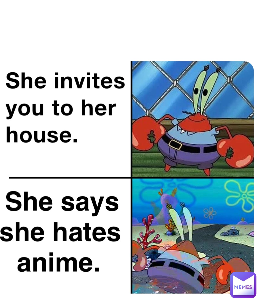 She invites you to her house. She says she hates anime.