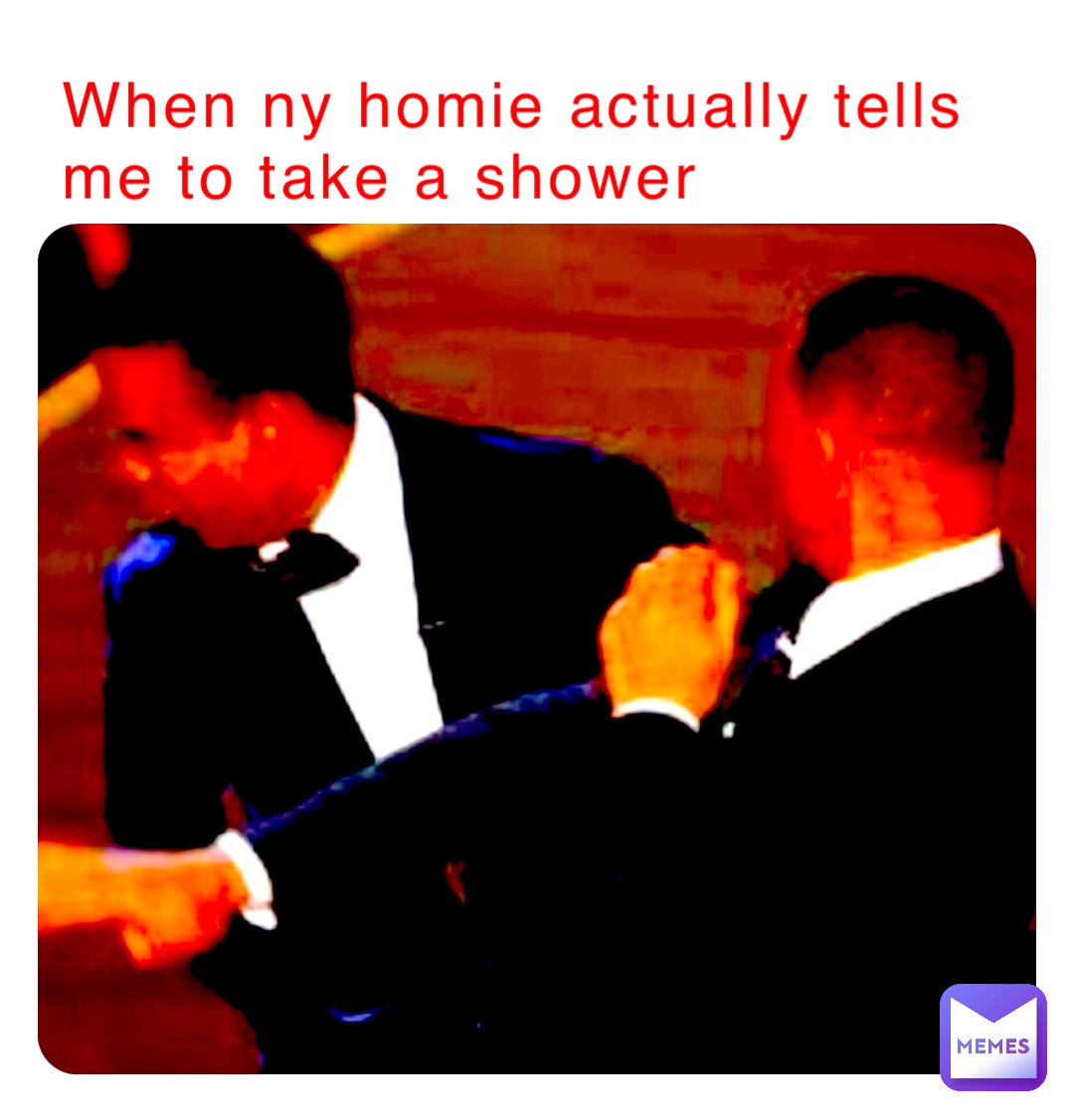 when-ny-homie-actually-tells-me-to-take-a-shower-drsuntzu-memes