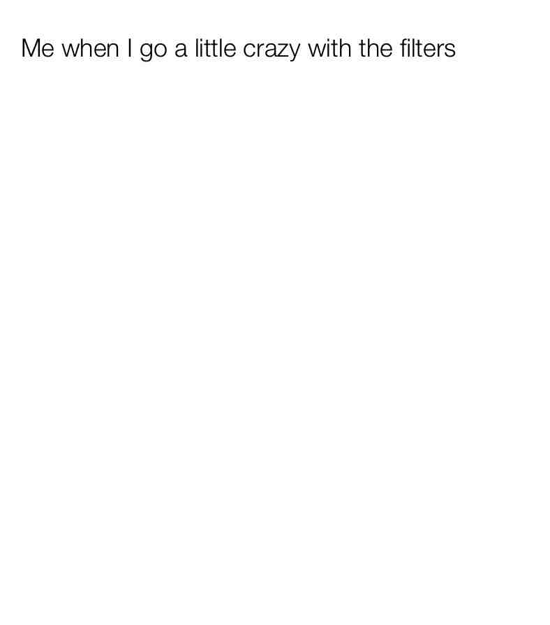 #memes #filter #white #funny #lol #getit?