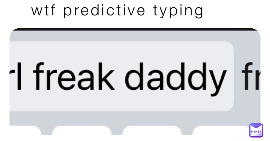 wtf predictive typing