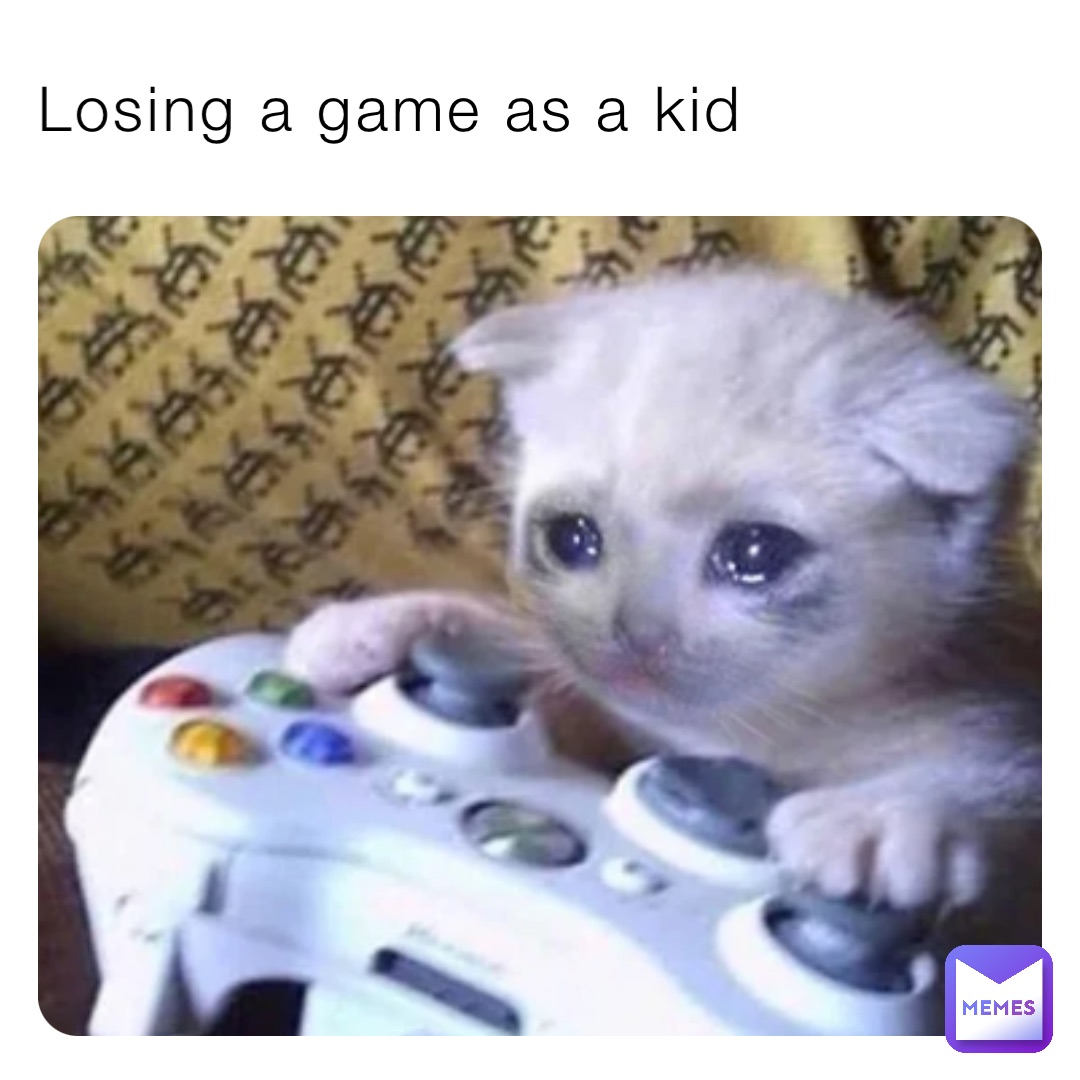 Losing a game as a kid