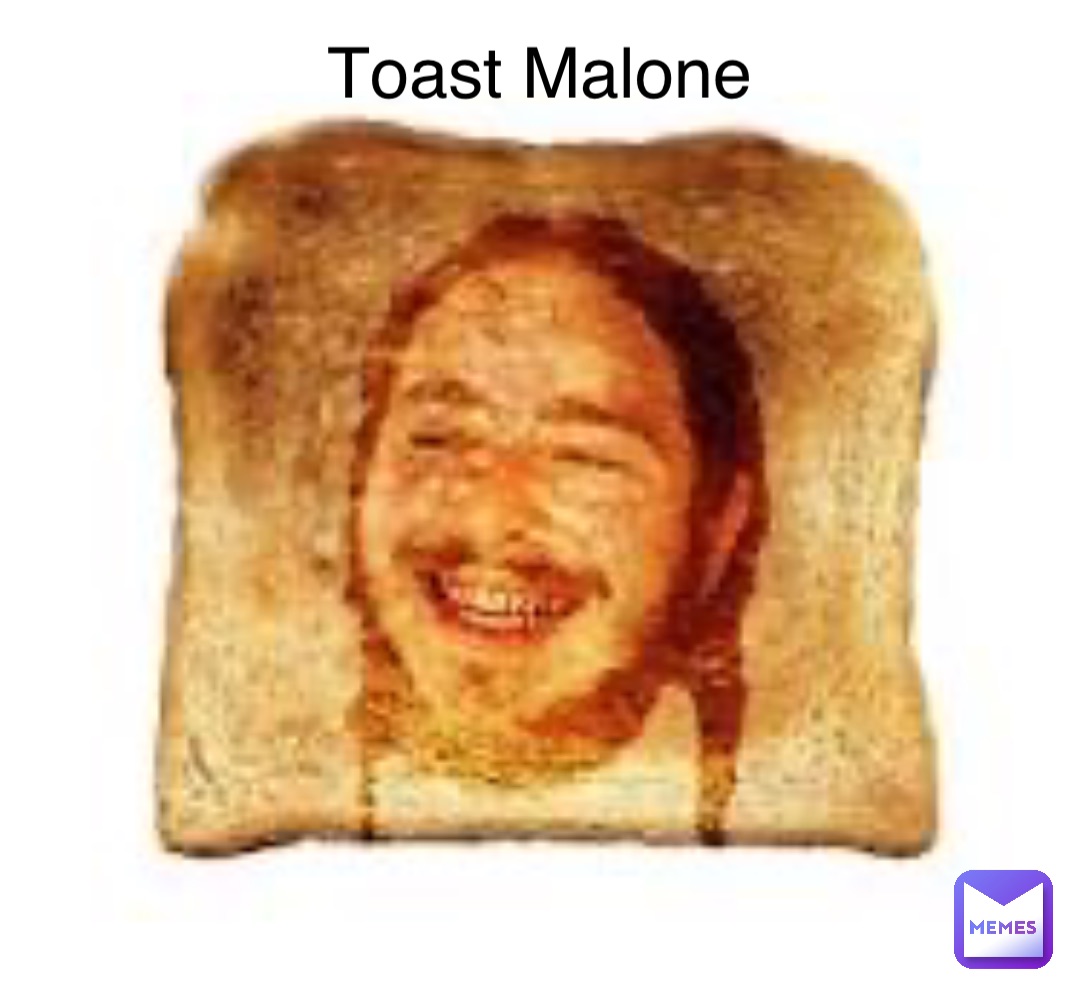 Toast Malone