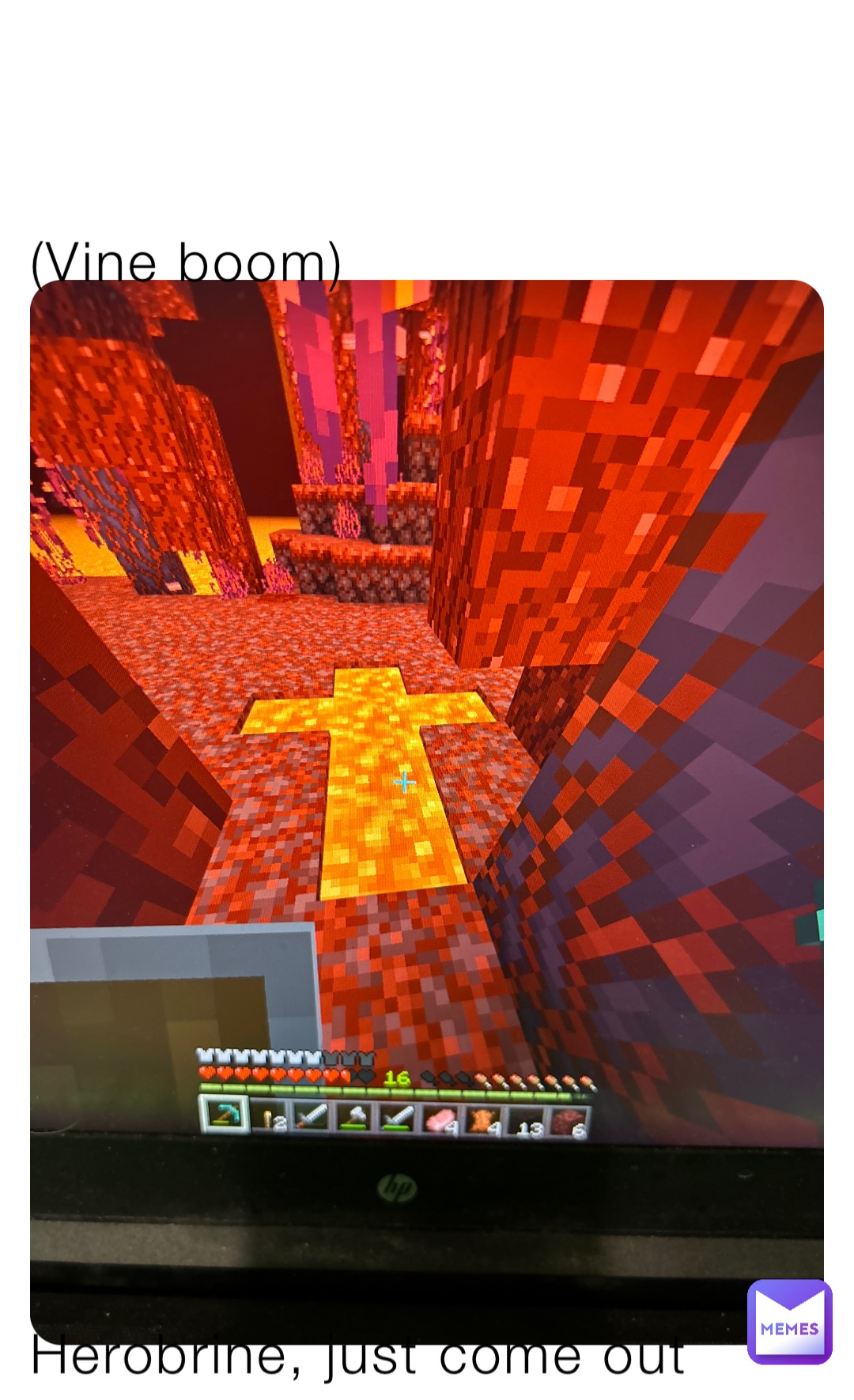 (Vine boom)















Herobrine, just come out