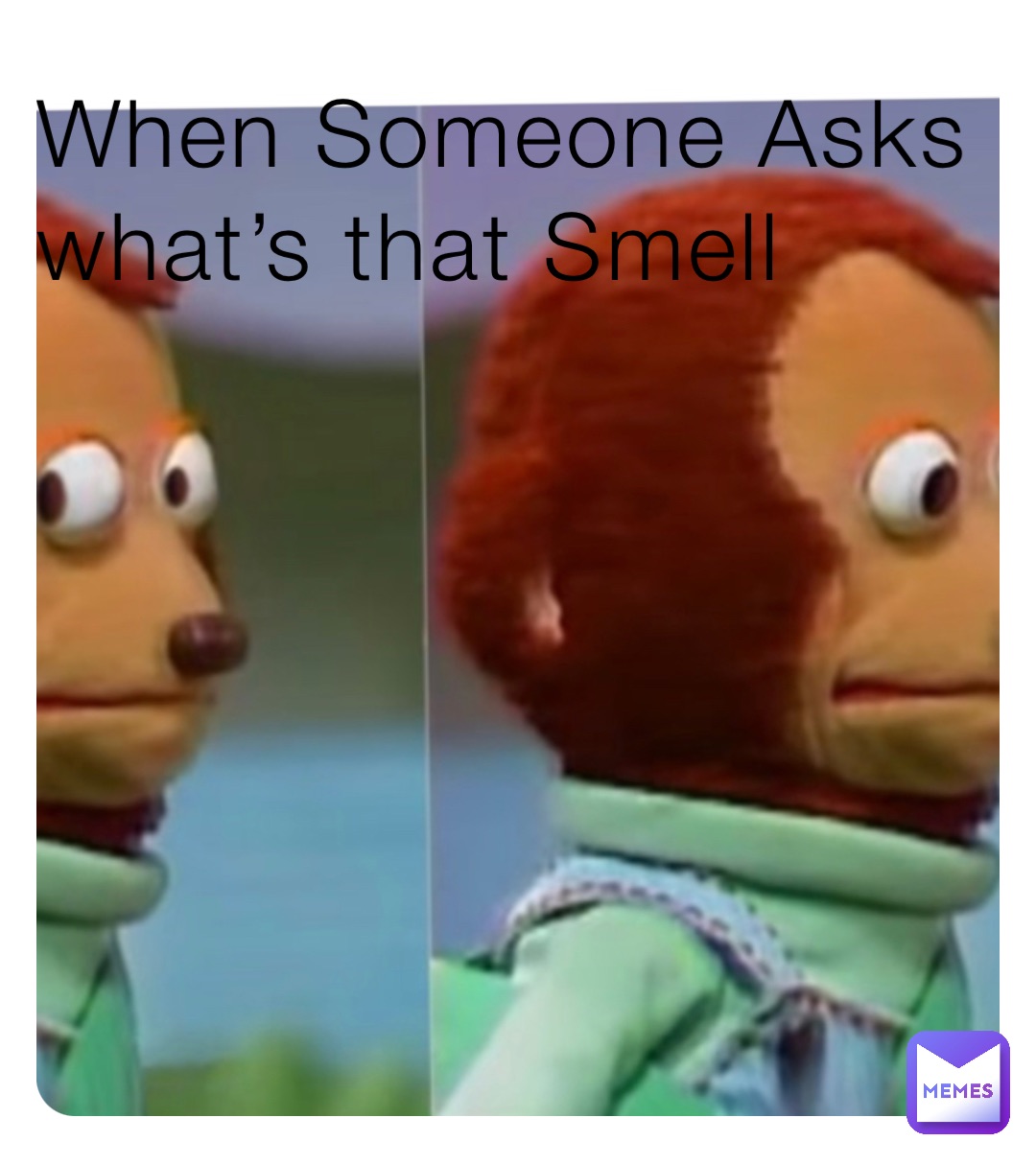 When Someone Asks what’s that Smell