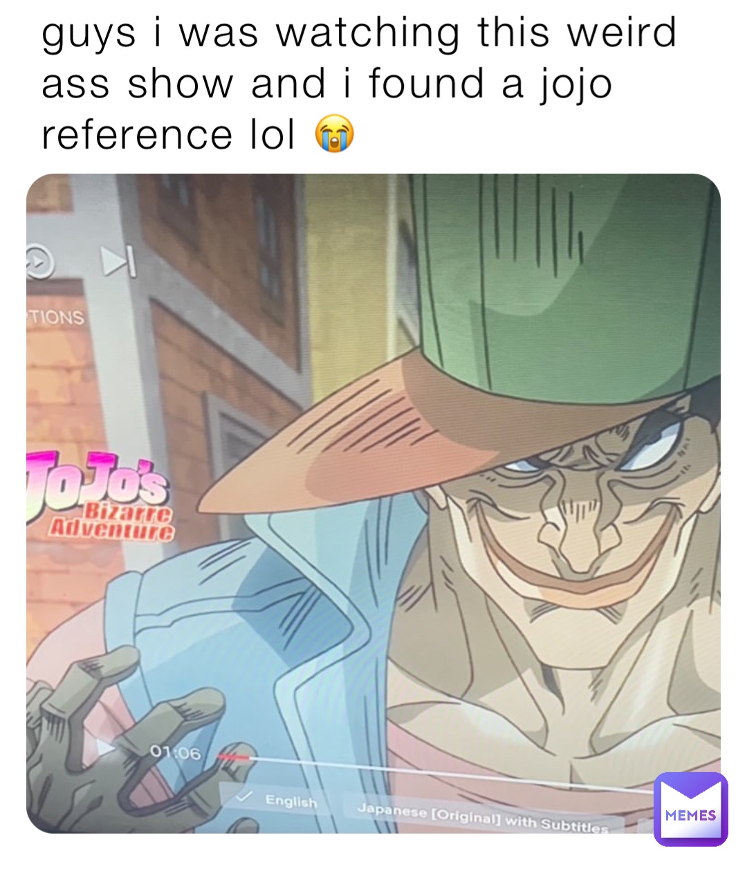 guys i was watching this weird ass show and i found a jojo reference lol 😭