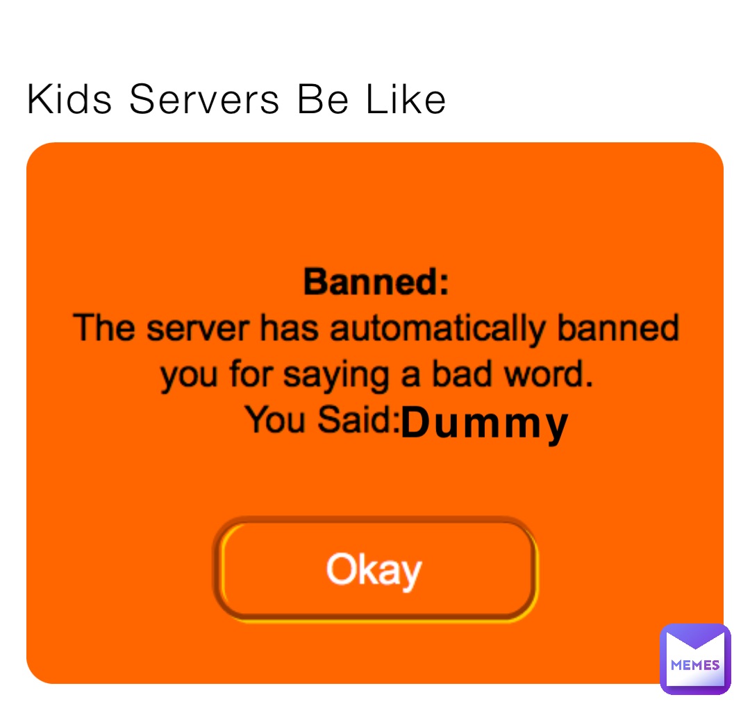 Kids Servers Be Like Dummy