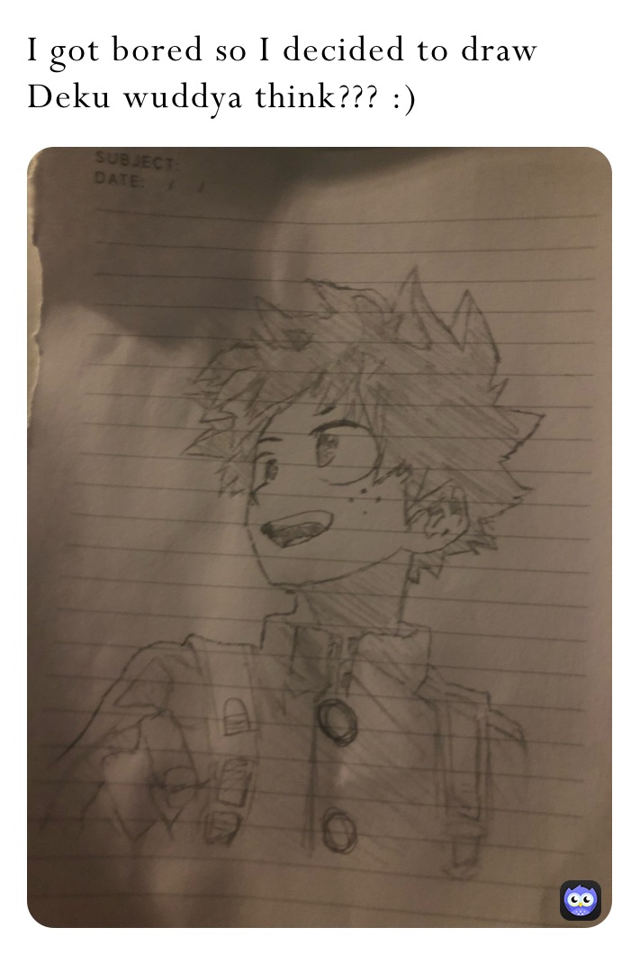 I got bored so I decided to draw Deku wuddya think??? :)