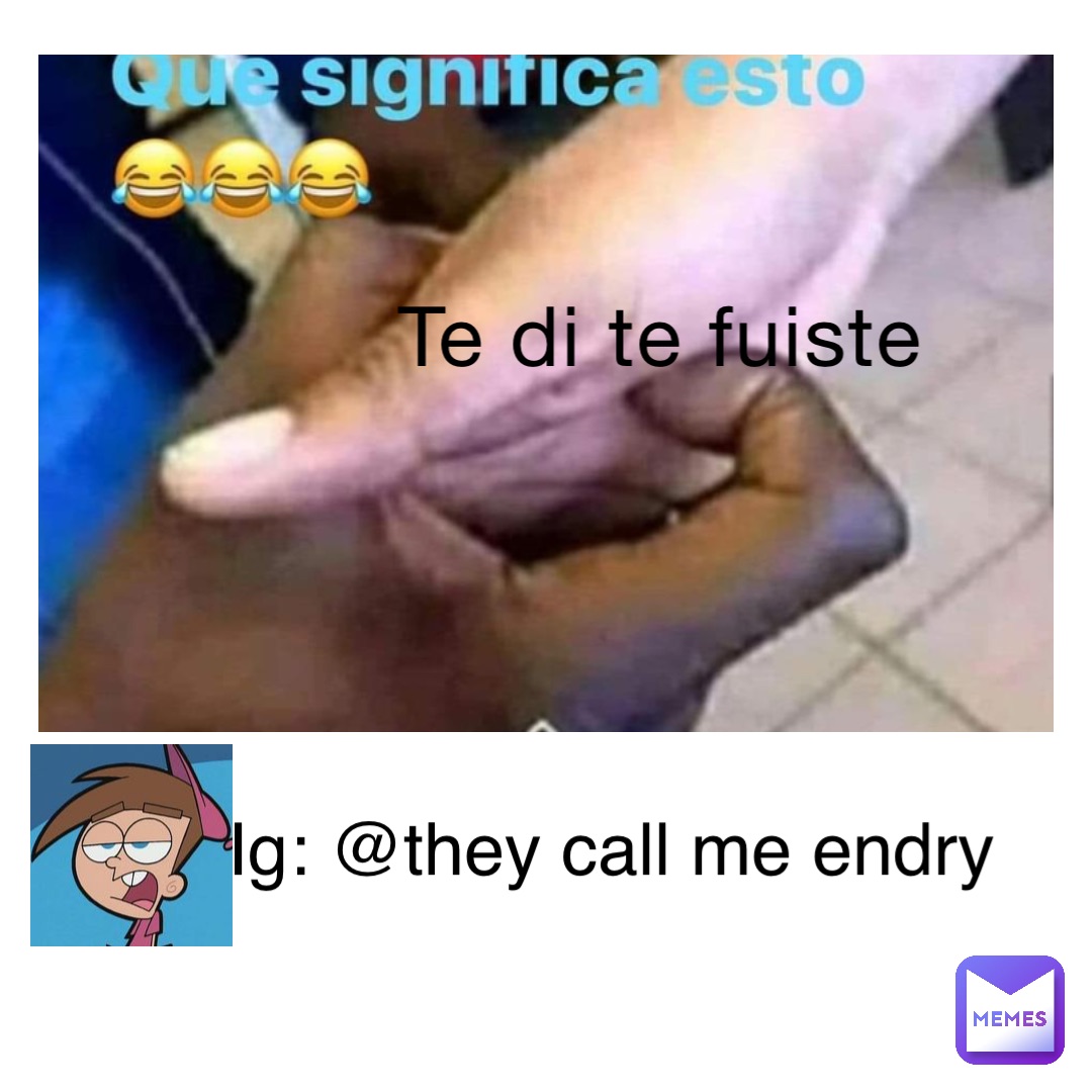 Meme by THEY_CALL_ME_ENDRY