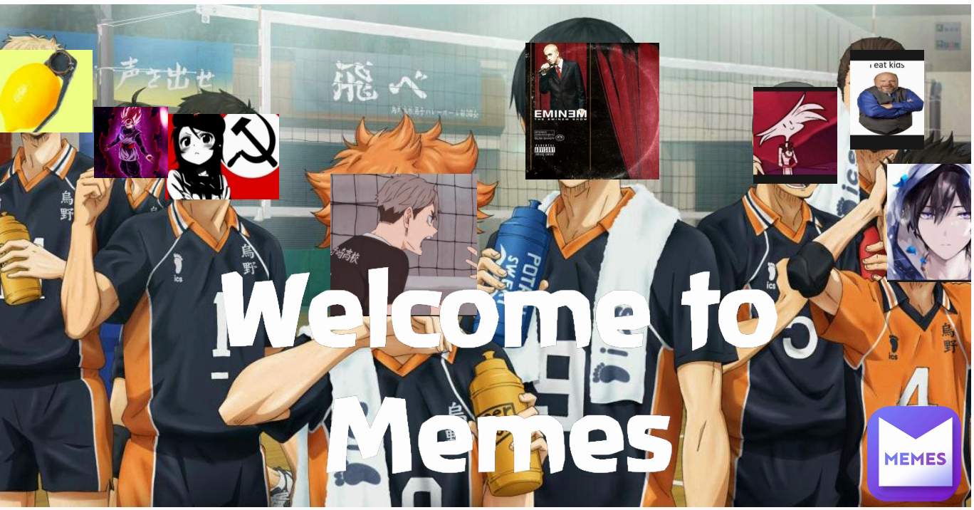 Welcome to Memes