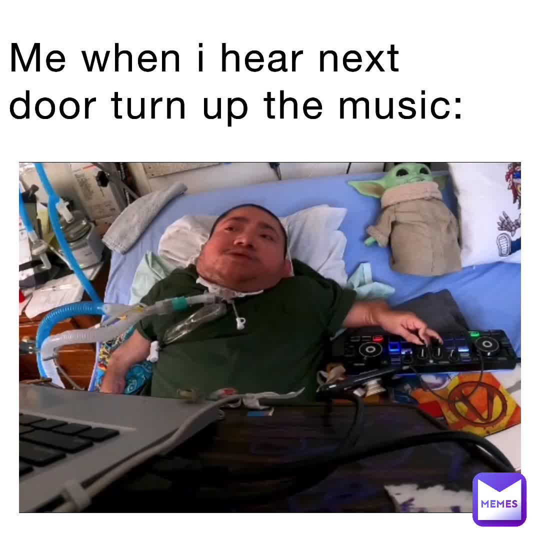 Me When I Hear Next Door Turn Up The Music: | @morgan.knowles | Memes