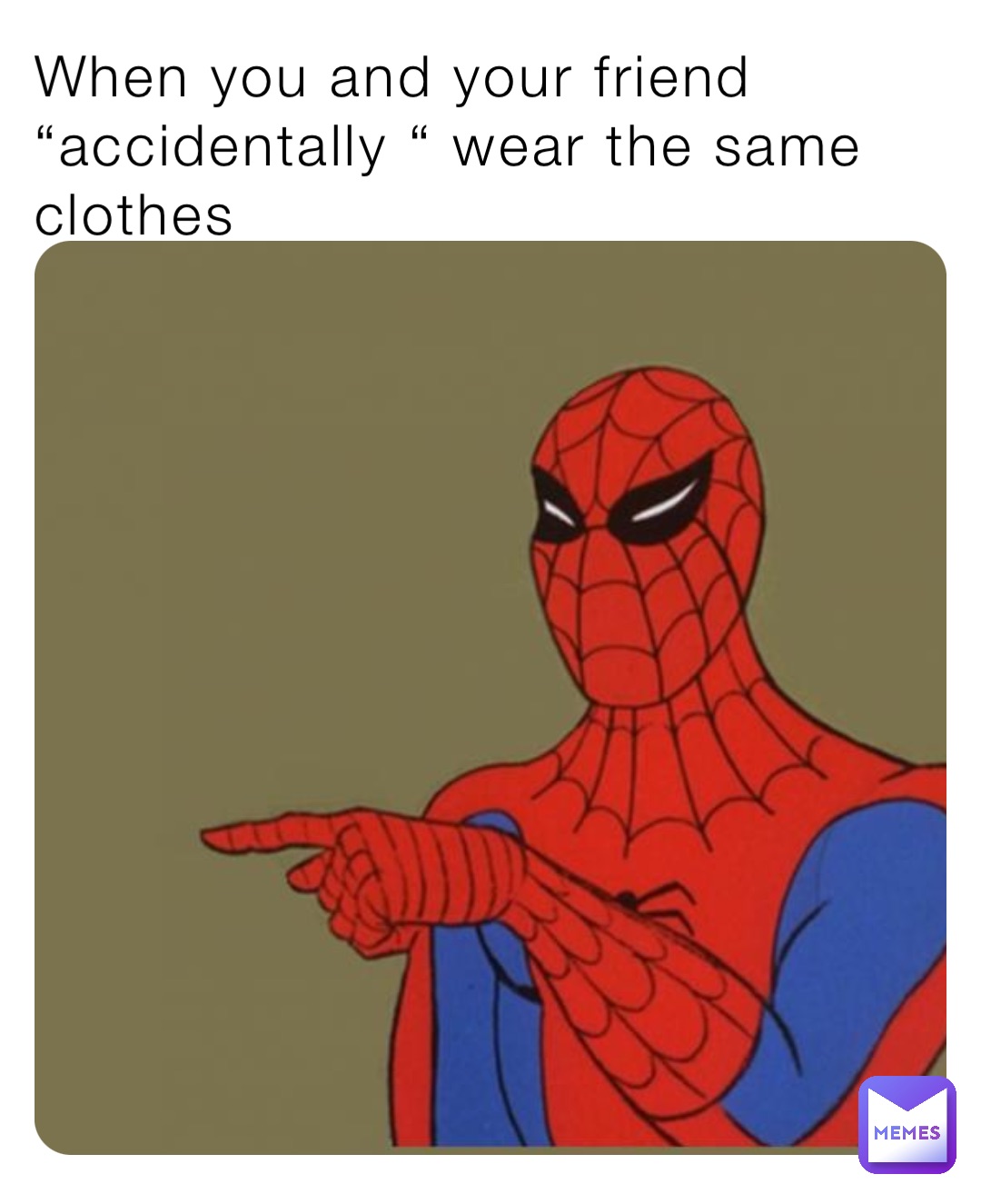 When you and your friend “accidentally “ wear the same clothes