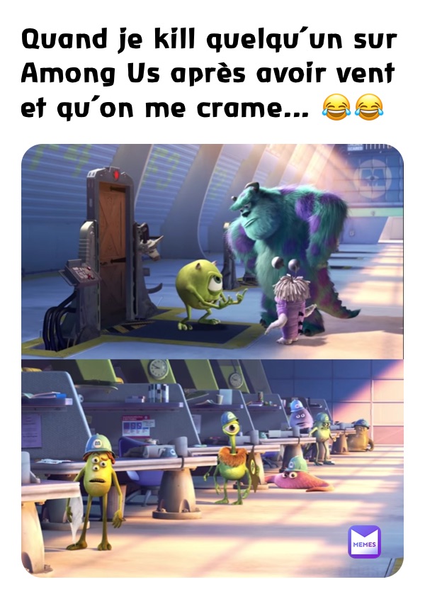 Quand je kill quelqu’un sur Among Us après avoir vent et qu’on me crame... 😂😂