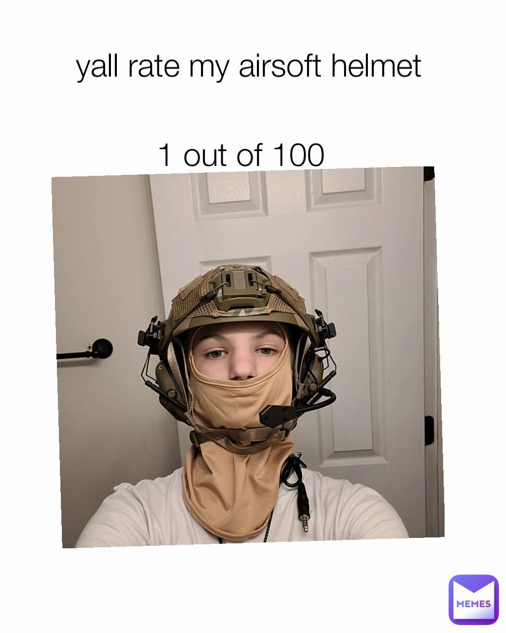 yall rate my airsoft helmet  1 out of 100