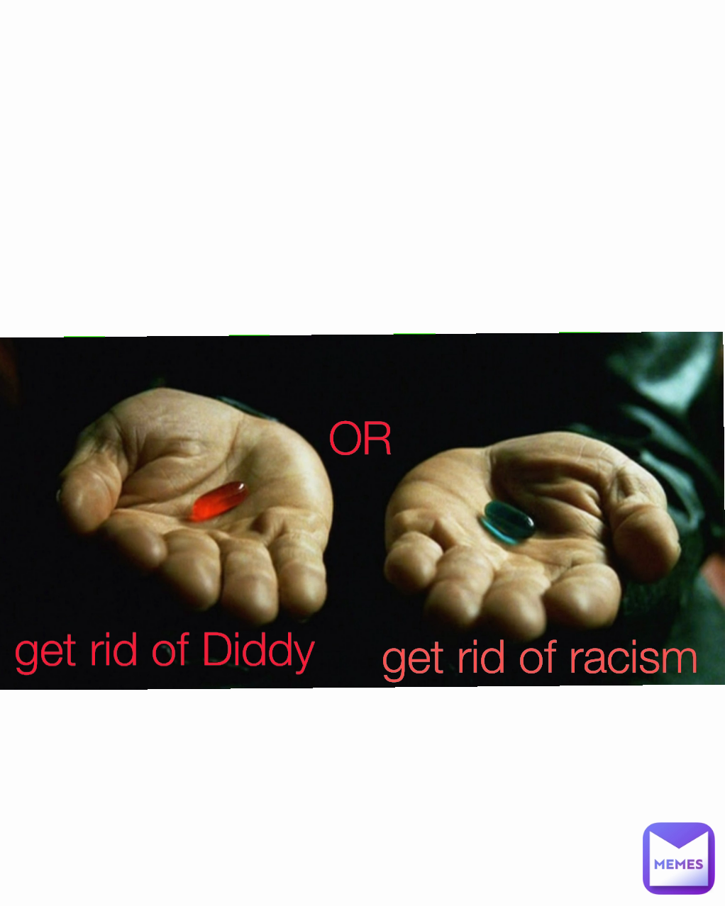 get rid of Diddy  get rid of racism  OR