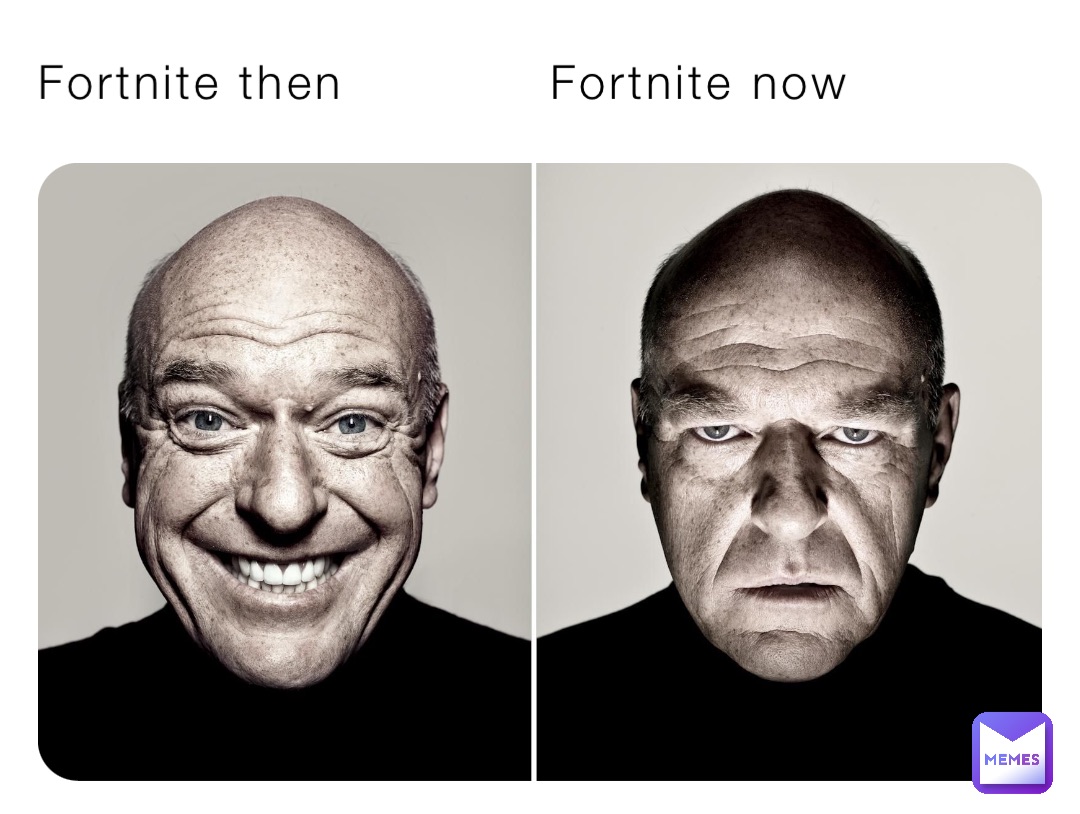Fortnite then            Fortnite now