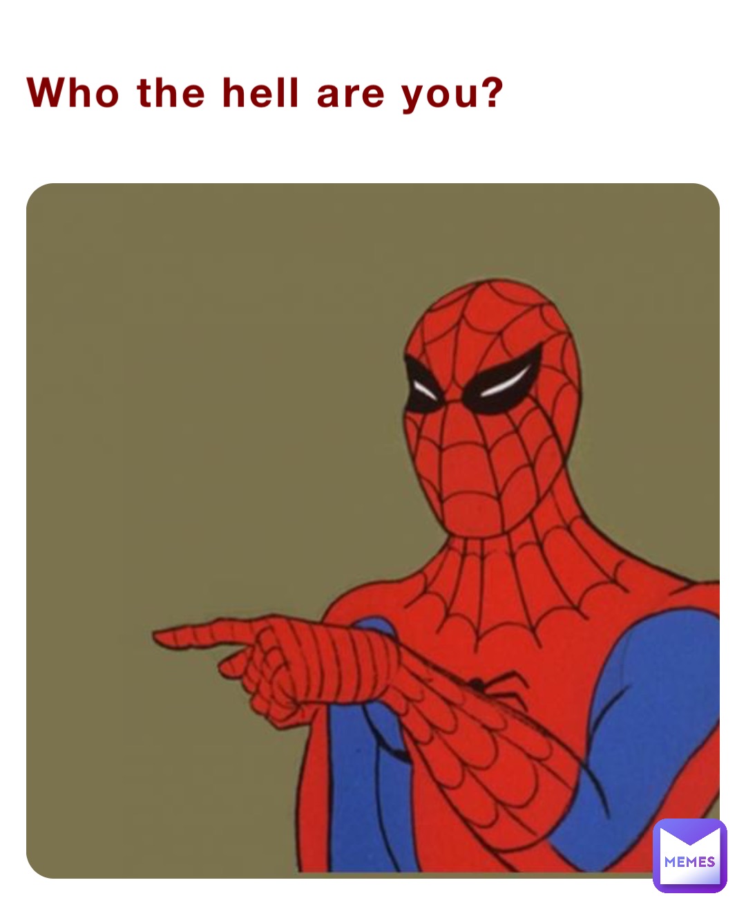 Who the hell are you?
